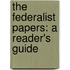 The Federalist Papers: A Reader's Guide