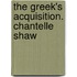 The Greek's Acquisition. Chantelle Shaw
