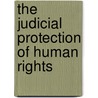 The Judicial Protection of Human Rights by Lovemore Chiduza