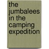 The Jumbalees in the Camping Expedition door Senator Chris Evans