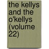 The Kellys And The O'Kellys (Volume 22) door Trollope Anthony Trollope