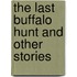The Last Buffalo Hunt and Other Stories