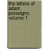 The Letters of Adam Perseigne, Volume 1