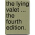 The Lying Valet ... The fourth edition.
