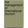 The Management of International Tourism door Stephen F. Witt