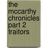 The McCarthy Chronicles Part 2 Traitors by Robert W. Pelton