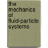 The Mechanics of Fluid-Particle Systems