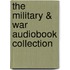 The Military & War Audiobook Collection