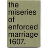 The Miseries of Enforced Marriage 1607. door George Wilkins