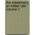 The Missionary, an Indian Tale Volume 1