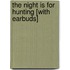 The Night Is for Hunting [With Earbuds]