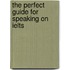 The Perfect Guide For Speaking On Ielts