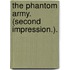 The Phantom Army. (Second impression.).