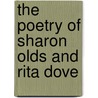 The Poetry of Sharon Olds and Rita Dove by Hind Heikel