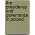 The Presidency and Governance in Poland