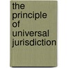 The Principle Of Universal Jurisdiction door Rubango Kayihura Epimaque