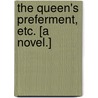 The Queen's Preferment, etc. [A novel.] door Albert E. Aldington