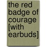 The Red Badge of Courage [With Earbuds] door Stephen Crane