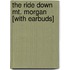 The Ride Down Mt. Morgan [With Earbuds]