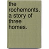 The Rochemonts. A story of three homes. door Emma Marshall