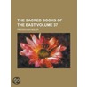 The Sacred Books Of The East  Volume 37 by Friedrich Max Muller