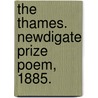 The Thames. Newdigate prize poem, 1885. by Richard Hippisley Domenichetti