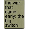 The War That Came Early: The Big Switch by Harry Turtledove