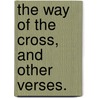 The Way of the Cross, and other verses. door B. Temple Layton
