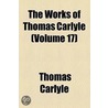 The Works of Thomas Carlyle (Volume 17) door Thomas Carlyle