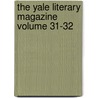 The Yale Literary Magazine Volume 31-32 door New Haven
