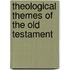 Theological Themes of the Old Testament