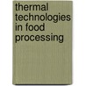 Thermal Technologies In Food Processing by Philip Richardson