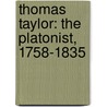 Thomas Taylor: the Platonist, 1758-1835 door Ruth Balch