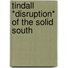Tindall *disruption* Of The Solid South by Gillian Tindall