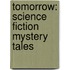 Tomorrow: Science Fiction Mystery Tales