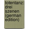 Totentanz: Drei Szenen (German Edition) by Wedekind Frank