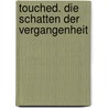 Touched. Die Schatten der Vergangenheit door Corrine Jackson