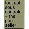 Tout Est Sous Controle = The Gun Seller by Hugh Laurie