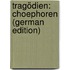 Tragödien: Choephoren (German Edition)