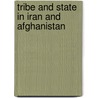 Tribe And State In Iran And Afghanistan by Richard Tapper
