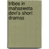 Tribes In Mahasweta Devi's Short Dramas