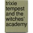 Trixie Tempest And The Witches' Academy