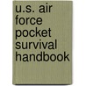 U.S. Air Force Pocket Survival Handbook door United States Air Force