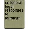 Us Federal Legal Responses To Terrorism door United States