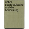 Ueber Staats-Aufwand und die Bedeckung. by Heinrich Eschenmayer