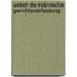 Ueber die rošmische gerichtsverfassung