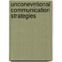 Unconevntional Communication Strategies