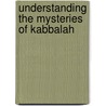 Understanding the Mysteries of Kabbalah door Maggy Whitehouse