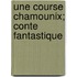 Une Course Chamounix; Conte Fantastique