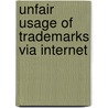 Unfair Usage of Trademarks via Internet door N. Berkay Kirci